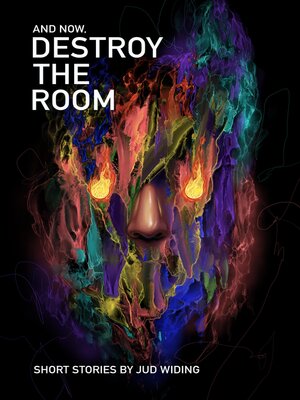 cover image of And Now, Destroy the Room